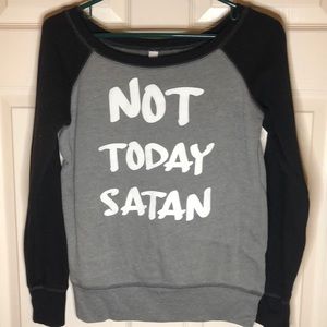 Not Today Satan Wide Neck Sweatshirt